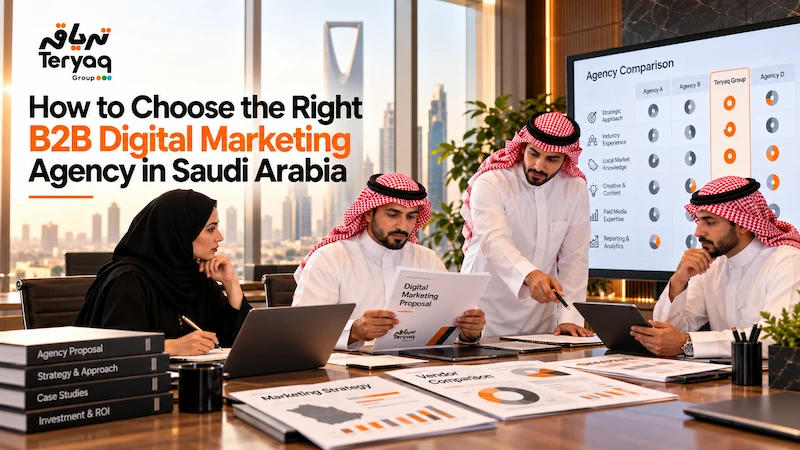 How to Choose the Right B2B Digital Marketing Agency in Saudi Arabia-Teryaq Agency